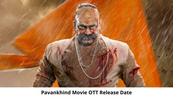 Pavankhind Movie OTT Release Date and Time : When is the Pavankhind Movie Coming out on OTT Amazon Prime Video?