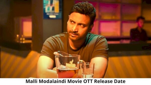 Malli Modalaindi Movie OTT Release Date and Time Confirmed 2022: