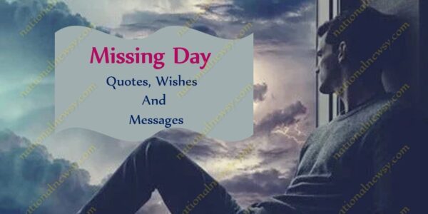 Missing Day Quotes, Wishes And Messages