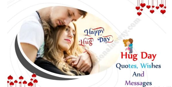 Hug Day Quotes, Wishes And Messages