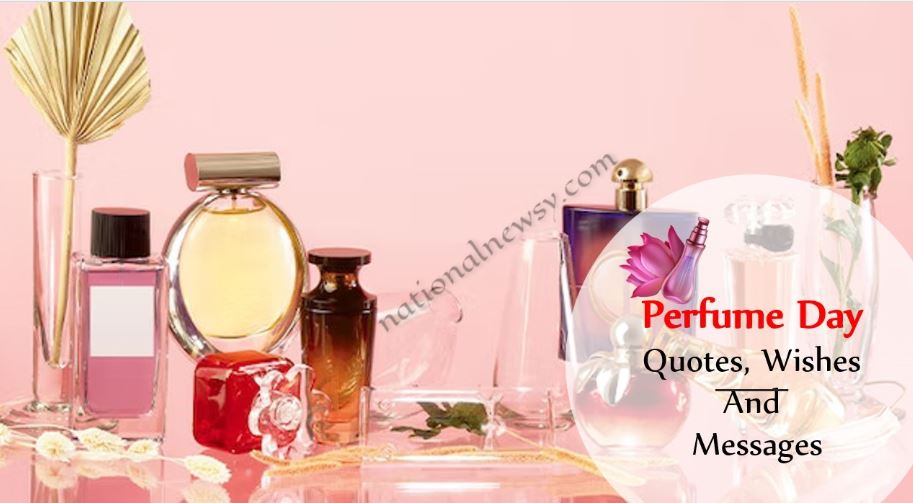 Perfume Day Quotes, Wishes And Messages