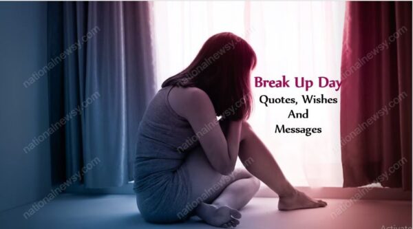 Break Up Day Quotes, Wishes And Messages